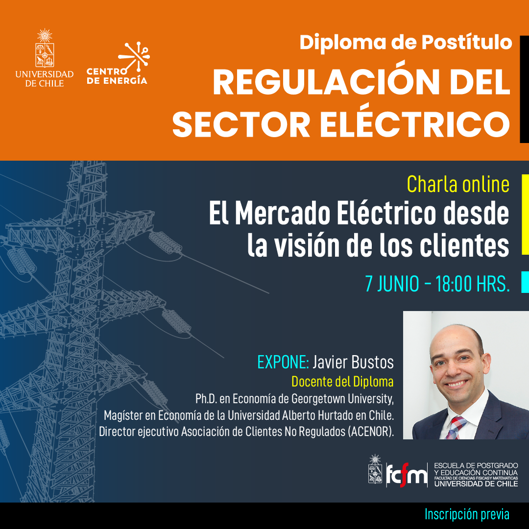 Charla En El Marco Del Diploma De Regulación Del Sector Eléctrico Del Centro De Energía – FCFM, Universidad De Chile.