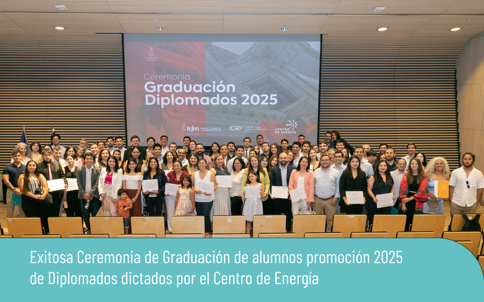 El Martes 20 De Enero Se Realizó La Ceremonia De Graduación Y Entrega De Diplomas A Los Alumnos Que Participaron Durante El Año 2025 En Los Diplomados De Hidrógeno Verde Y Sus Derivados; Energías Renovables; Regulación Del Sector Eléctrico Y Cambio Climático Y Desarrollo Resiliente Bajo En Carbono (este último Desarrollado En Conjunto Con El CR2)